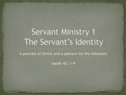 Servant Ministry 1 The Servant`s Identity
