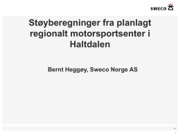 Presentasjon støyberegning ved Bernt Heggøy fra Sweco.
