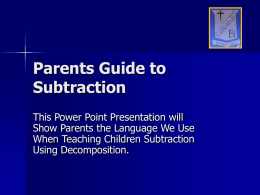Parents Guide to Subtraction Using Decomposition