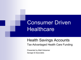 Health Savings Accounts - Consumer Driven Healthcare