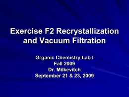 Recrystallization and Vacuum Filtration: Week of Sept 21, 2009