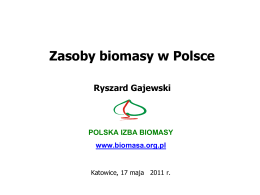 Zasoby biomasy w Polsce Ryszard Gajewski POLSKA