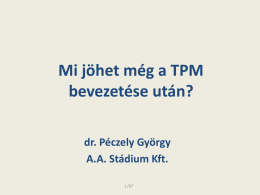(A.A. Stádium Kft.): Mi jöhet még a TPM bevezetése után?