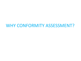WHY CONFORMITY ASSESSMENT?