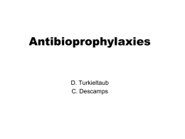 Antibioprophylaxies D. Turkieltaub C. Descamps