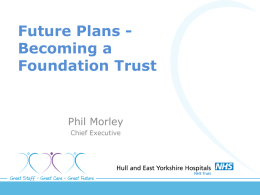 Trust Future Plans - Hull and East Yorkshire Hospitals NHS Trust