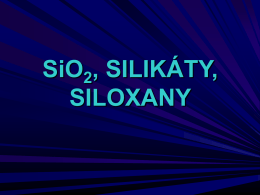SiO 2 , silikáty, siloxány