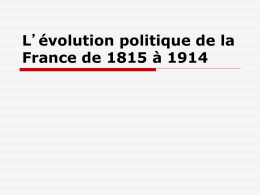 L`évolution politique de la France de 1815 à 1914