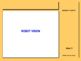 ROBOT VISION Slide 1 ROBOT VISION ROBOT VISION Slide 1