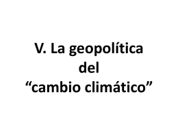 V. La geopolítica del “cambio climático”