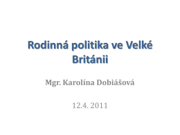 Rodinná politika ve Velké Británii Mgr. Karolína Dobiášová
