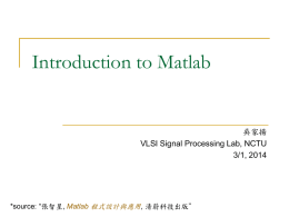 Introduction to Matlab - VLSI Signal Processing Lab