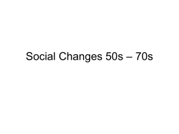 Social Changes 50s – 70s