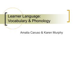 Learner Language: Vocabulary & Phonology