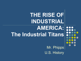 THE RISE OF INDUSTRIAL AMERICA: Industry and Immigration