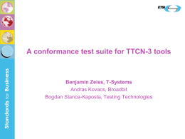 A conformance test suite for TTCN-3 tools Benjamin Zeiss, T