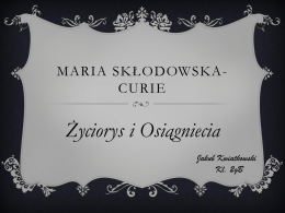 Prezentacja - "Maria Skłodowska - Curie"