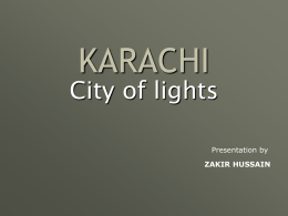 Presentation about : KARACHI (THE CITY OF