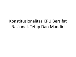 Konstitusionalitas KPU Bersifat Nasional, Tetap Dan Mandiri