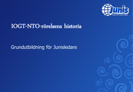 IOGT-NTO-rörelsens historia (PowerPoint) - JUNIS