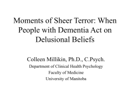 Moments of Sheer Terror: When People with Dementia Act on