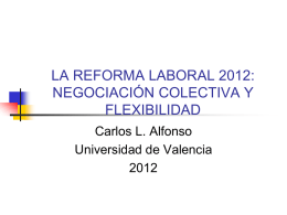 La Reforma Laboral 2012: Negociación Colectiva y Flexibilidad.