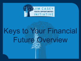 Keys to Your Financial Future - Jim Casey Youth Opportunities