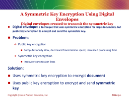A Symmetric Key Encryption Using Digital Envelopes Digital