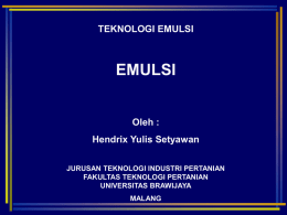8. Teknologi Emulsi - Universitas Brawijaya