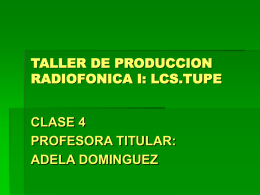 TALLER DE PRODUCCION RADIOFONICA I: LCS.TUPE