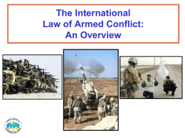 The Law of Armed Conflict An Overview