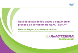 DOSIS RoACTEMRA ® = Peso paciente (kg) × 8 (mg/kg)