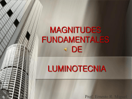 MAGNITUDES FUNDAMENTALES DE LUMINOTECNIA