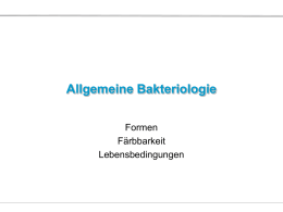 Link zum der Präsentaton: Allgemeine Bakteriologie