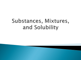 Substances, Mixtures, and Solubilitychapter 21