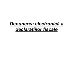 Depunereaelectronic_ a declara_iilor fiscale