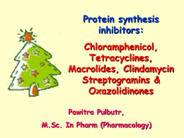 Protein synthesis inhibitors: Chloramphenicol, Tetracyclines