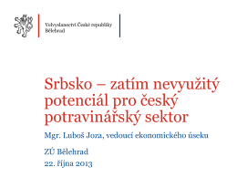 ZÚ Bělehrad - Srbsko – zatím nevyužitý potenciál pro český