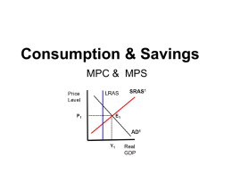 Consumption & Savings: MPC/MPS