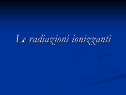 Radiazioni ionizzanti