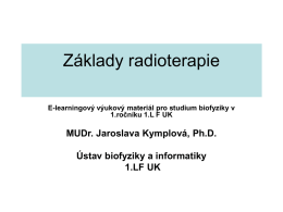 Základy radioterapie - Ústav biofyziky a informatiky