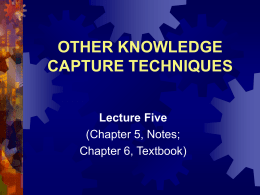 OTHER KNOWLEDGE CAPTURE TECHNIQUES Lecture Five