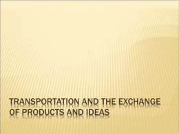 Transportation and the Exchange of Products and Ideas