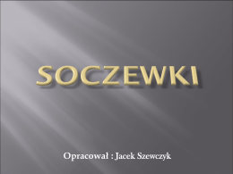 Soczewki - Jacek Szewczyk (kl. 3c) (pobierz)
