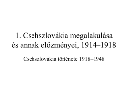 1. Csehszlovákia megalakulása és annak előzményei, 1914–1918