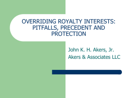 overriding royalty interests: pitfalls, precedent and protection