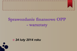 24 luty 2014 roku Sprawozdanie finansowe OPP