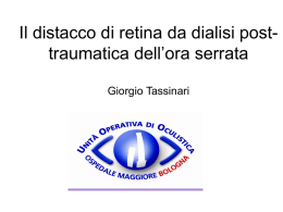 Il distacco di retina da dialisi dell`ora serrata