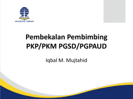 Pembekalan Pembimbing PKP/PKM PGSD/PGPAUD