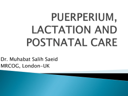 Puerperium, Lactation and Postnatal Care – Dr. Muhabat
